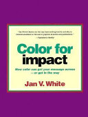 Color for impact : how color can get your message across, or get in the way /