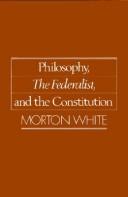Philosophy, the Federalist, and the Constitution /