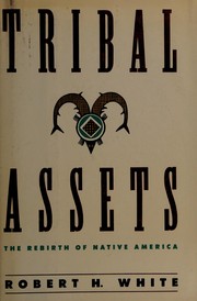 Tribal assets : the rebirth of native America /