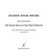 Hudson River houses : Edwin Whitefield's The Hudson River and Rail road illustrated /