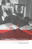 The Labour Party and taxation : party identity and political purpose in twentieth-century Britain /
