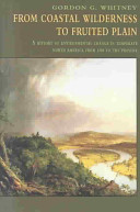 From coastal wilderness to fruited plain : a history of environmental change in temperate North America, 1500 to the present /
