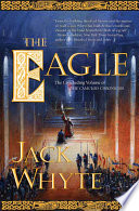 The eagle : the concluding volume of the Camulod chronicles /