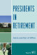 Presidents in retirement : alone and out of office /