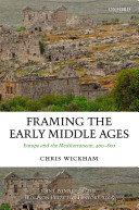 Framing the early Middle Ages : Europe and the Mediterranean, 400-800 /