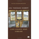 On Thomas Hardy : late essays and earlier /