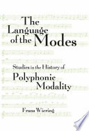 The language of the modes : studies in the history of polyphonic modality /