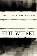 Night ; Dawn ; The accident : a trilogy /