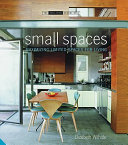 Small spaces  : maximizing limited spaces for living /