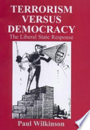 Terrorism versus democracy : the liberal state response /