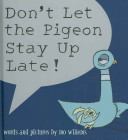 Don't let the pigeon stay up late! /
