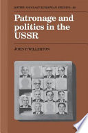 Patronage and politics in the USSR /