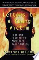 Letters to a young victim : hope and healing in America's inner cities /