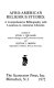 Afro-American religious studies: a comprehensive bibliography with locations in American libraries.