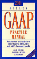 2001 Miller GAAP practice manual : restatement and analysis of other current FASB, EITF, and AICPA pronouncements /