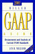 2001 Miller GAAP guide : restatement and analysis of current FASB standards /