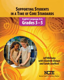 Supporting students in a time of core standards : English language arts, grades 3-5 /