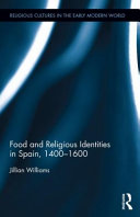 Food and religious identities in Spain, 1400-1600 /