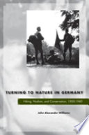 Turning to nature in Germany : hiking, nudism, and conservation, 1900-1940 /