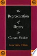 The representation of slavery in Cuban fiction /