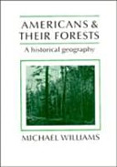 Americans and their forests : a historical geography /