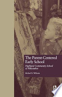 The parent-centered early school : Highland Community School of Milwaukee /