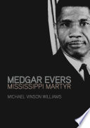 Medgar Evers : Mississippi martyr /