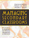 Managing secondary classrooms : principles and strategies for effective management and instruction /