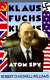 Klaus Fuchs, atom spy /