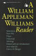 A William Appleman Williams reader : selections from his major historical writings /