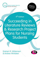 Succeeding in literature reviews & research project plans for nursing students /