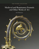 The Wyvern Collection : medieval and Renaissance enamels and other works of art /