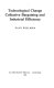Technological change, collective bargaining, and industrial efficiency /