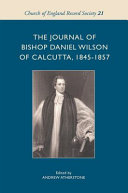 The journal of Bishop Daniel Wilson of Calcutta, 1845-1857 /