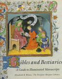 Bibles and bestiaries : a guide to illuminated manuscripts /
