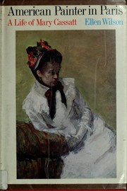 American painter in Paris ; a life of Mary Cassatt /