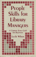 People skills for library managers : a common sense guide for beginners /