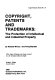 Copyright, patents, and trademarks : the protection of intellectual and industrial property /