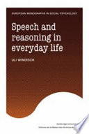 Speech and reasoning in everyday life /