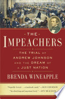 The impeachers : the trial of Andrew Johnson and the dream of a just nation /
