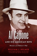 Al Capone and his American boys : memoirs of a mobster's wife /