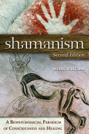 Shamanism : a biopsychosocial paradigm of consciousness and healing /