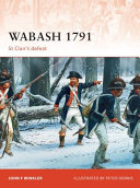 Wabash 1791 : St. Clair's defeat /