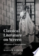 Classical literature on screen : affinities of imagination /