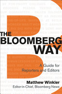 The Bloomberg way : a guide for reporters and editors /