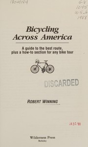 Bicycling across America : a guide to the best route, plus a how-to section for any bike tour /