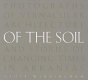 Of the soil : photographs of vernacular architecture and stories of changing times in Arkansas /