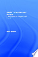 Media technology and society : a history : from the telegraph to the Internet /