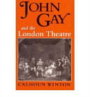 John Gay and the London theatre /