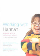 Working with Hannah : a special girl in a mainstream  school /